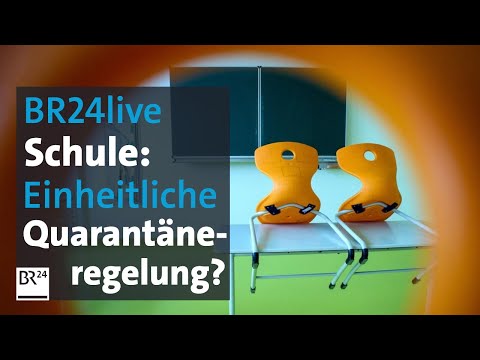 BR24live: Einheitliche Corona-Quarantäneregelung für Schüler? | BR24