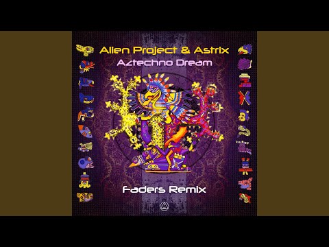 Aztechno Dream Faders Remix