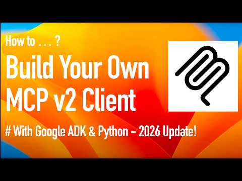 MCP Course #4 (2026 Update): Building MCP Client with Google ADK and Python!