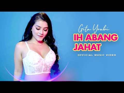 Gita Youbi - Ih Abang Jahat (Ih Abang Jahat Akutuh Cinta Berat) | (Official Music Video)
