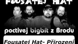 Fousatej Hat-Přirození Fousatej Hat-Přirození
