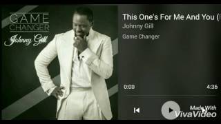 Johnny Gill - This One&#39;s For Me And You