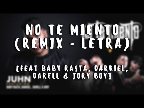 Juhn - No Te Miento (Remix - Letra) feat. Baby Rasta, Darkiel, Darell & Jory Boy