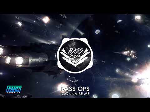 Bass Ops - Gonna Be Me