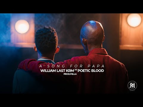 William Last KRM - A Song For Papa (feat. Poeticblood) (Official Music Video) Remmogo Visuals