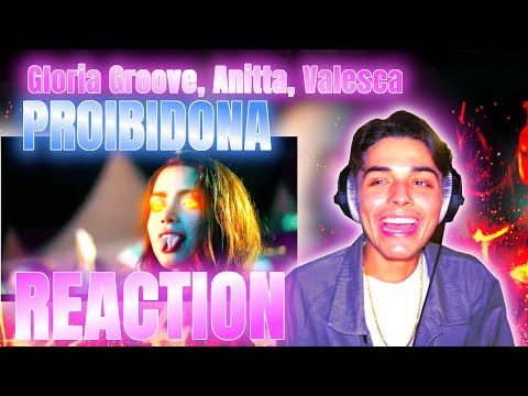 GLORIA GROOVE, ANITTA & VALESCA POPOZUDA - PROIBIDONA [REACTION]
