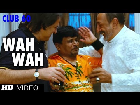 WAH WAH VIDEO SONG |  CLUB 60 | SARIKA, FAROOQUE SHEIKH, RAGHUBIR YADAV, SATISH SHAH , TINU ANAND