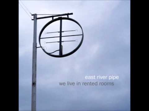 East River Pipe - I Don't Care About Your Blue Wings