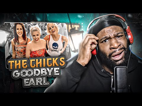 FIRST Time Listening To The Chicks - Goodbye Earl