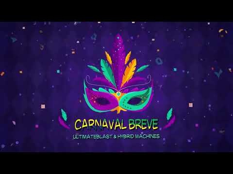UltimateBlast, Hybrid Machines, Leo Middea  - Carnaval Breve