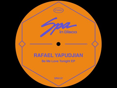 Spa In Disco [SPA137] RAFAEL YAPUDJIAN - Be My Love Tonight