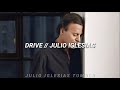 Drive✨  ( 𝑳𝒚𝒓𝒊𝒄𝒔 ) - Julio Iglesias (subtitulada en español)