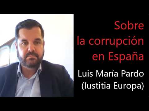 Sobre la CORRUPCIÓN en España por Luis María Pardo