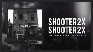 Lil Durk - Shooter2x feat 21 Savage (Official Audio)