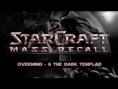 Starcraft Mass Recall Episode 2 - #6 The Dark Templar