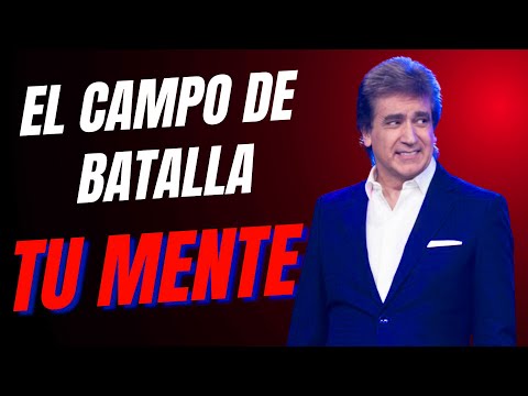 El campo de batalla, tu mente. No permitas que tu mente controle tu vida. Dante Gebel
