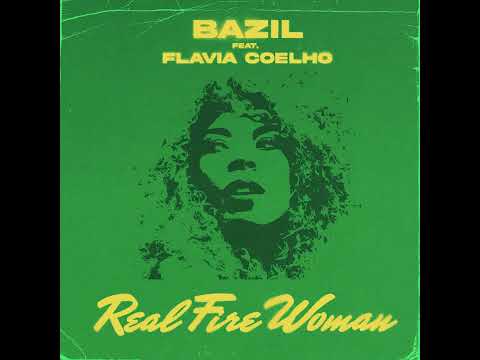 Bazil & Flavia Coelho - Real Fire Woman (Official Audio)