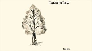Talking to Trees - Billy Cobb
