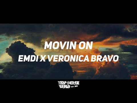 EMDI x Veronica Bravo - Movin On [Lyrics]