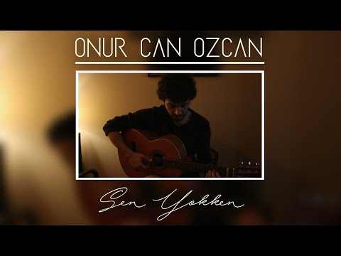 Onur Can Özcan - Sen Yokken