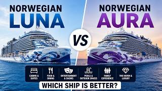 Norwegian Aura vs Norwegian Luna — Which New NCL Ship Is Actually Better?