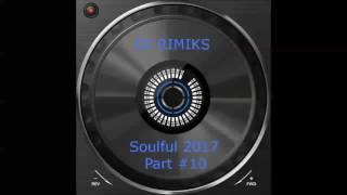 DJ Rimiks - Best of Soulful House 2017(#10)