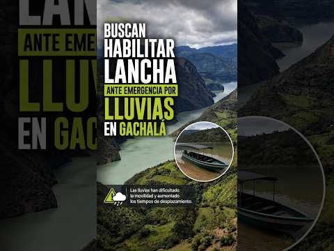 🔴Crisis de movilidad en Gachalá: buscan habilitar lancha ante emergencia por lluvias