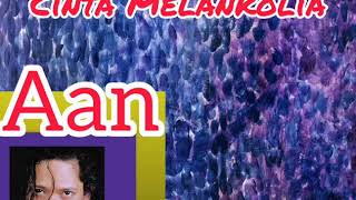 Download lagu AaN~Cinta Melankolia. mp3