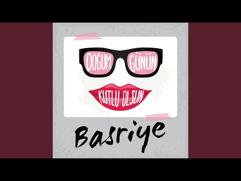 Doğum Günün Kutlu Olsun Basriye