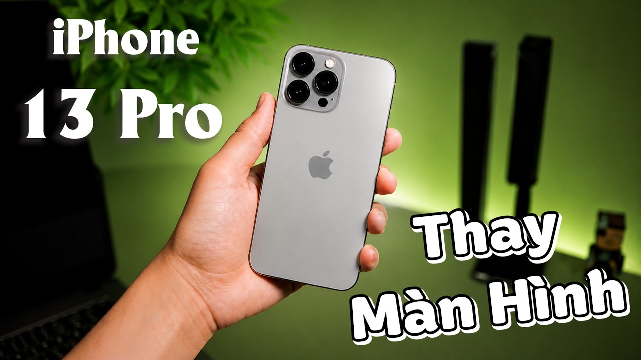 Video Thay màn hình iPhone 13 Pro