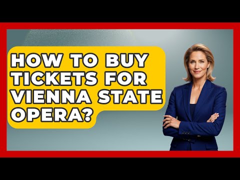 How To Buy Tickets For Vienna State Opera? - Western Europe Explorer