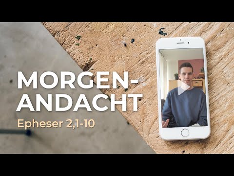 Morgenandacht von Jan: Epheser 2,1-10