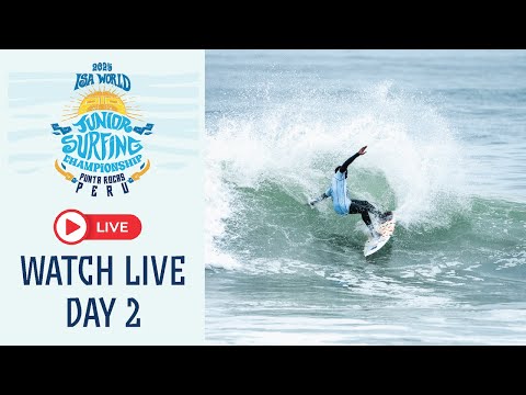 WEBCAST  - Competition Day 2 - 2025 ISA World Junior Surfing Championship