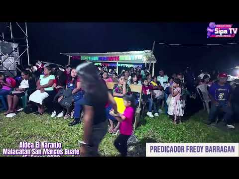 Predicador Fredy Barragan Hoy en la Comunidad El Naranjo Malacatan San Marcos