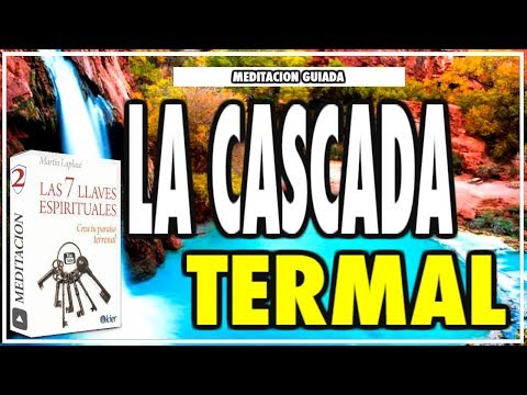 02 - The Thermal Waterfall - The seven spiritual keys - M. Laplace - Meditation Phobias and Fears