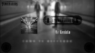 Los Temerarios Me Resisto