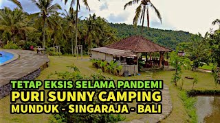 Puri Sunny Camping, Desa Munduk, Singaraja - Buleleng, Bali Tetap Eksis Selama P