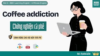 Bài 2 - Chứng Nghiện Cà Phê