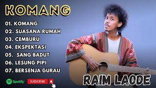 Download lagu RAIM LAODE - KOMANG - SUASANA RUMAH - CEMBURU - EKSPEKTASI - SANG BADUT || LAGU POP TERPOPULER 2025 mp3