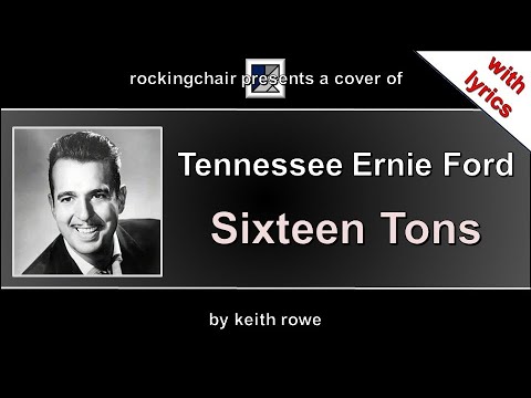 Sixteen Tons - Tennessee Ernie Ford Cover (with lyrics)