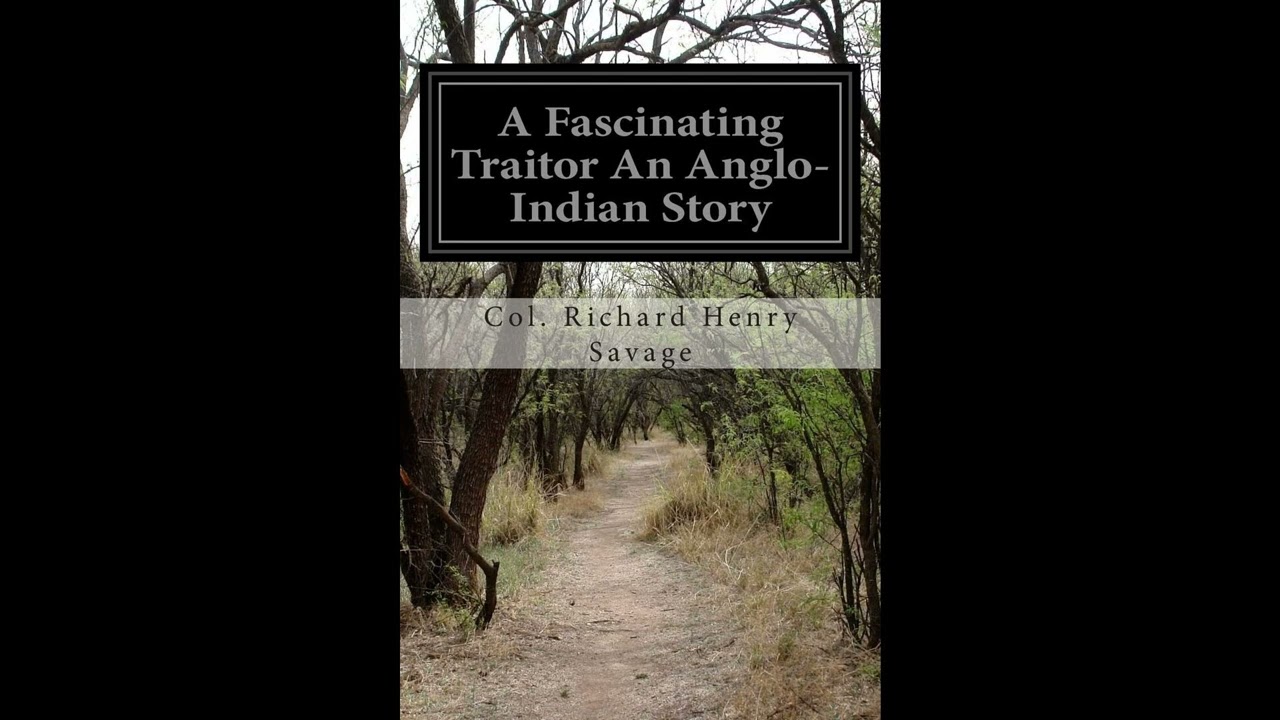 A Fascinating Traitor An Anglo-Indian Story