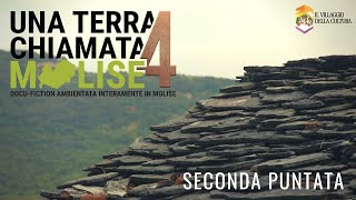 2ª Puntata - Una terra chiamata Molise 4