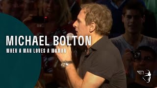 Michael Bolton - When A Man Loves A Woman (From &quot;Live at The Royal Albert Hall&quot;)