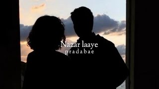 Nazar laaye (slowed+reverb)