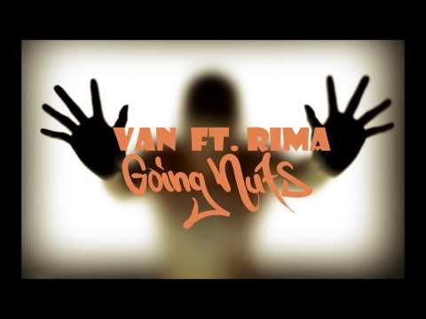 VAN ft. RIMA - Going Nuts (Remake)