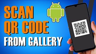 How To Scan QR Code On Android From Gallery (simple steps)