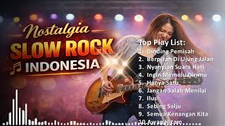 Download lagu Slow Rock 90an Full Album | Lagu Nostalgia Paling Hits (Dinding Pemisah, ilusi, berpisah diujung) mp3