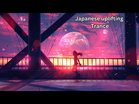 Japanese uplifting Trance - Session 18