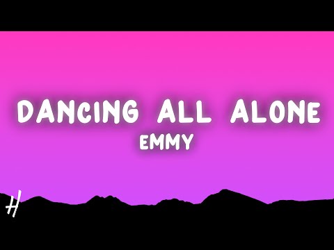 EMMY - Dancing All Alone (Lyrics)