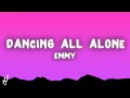 EMMY Dancing All Alone Lyrics